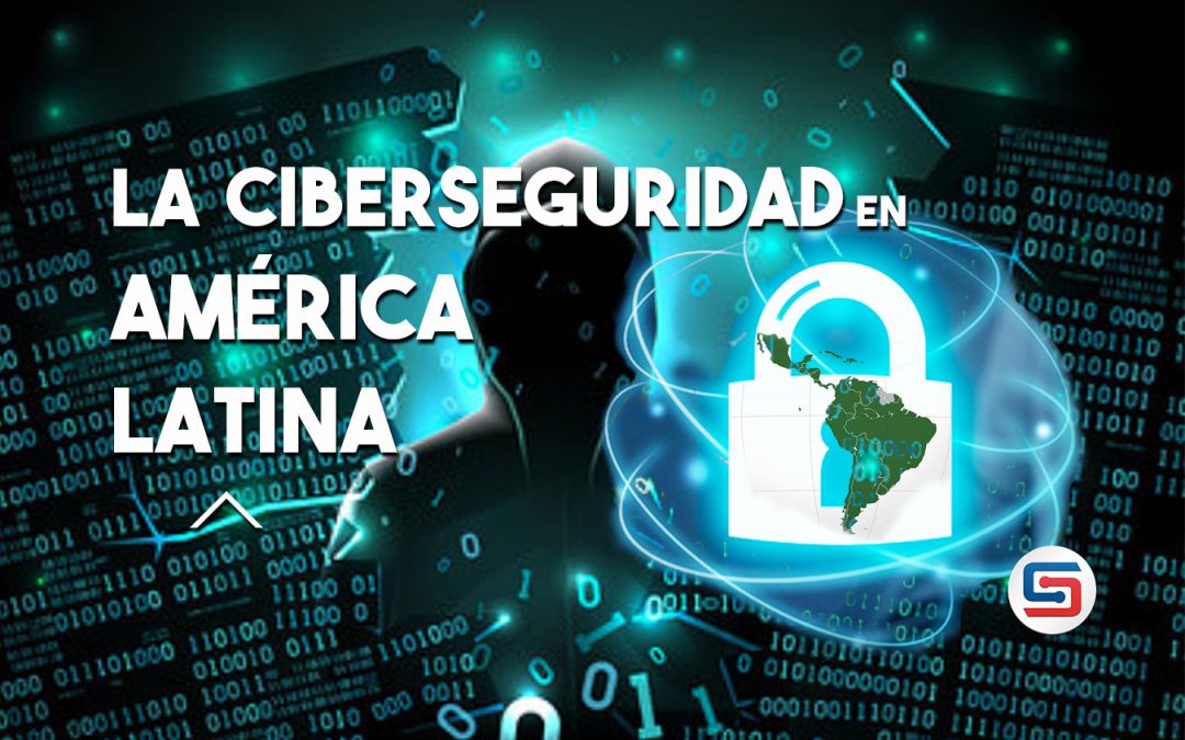 Ciberseguridad en América Latina