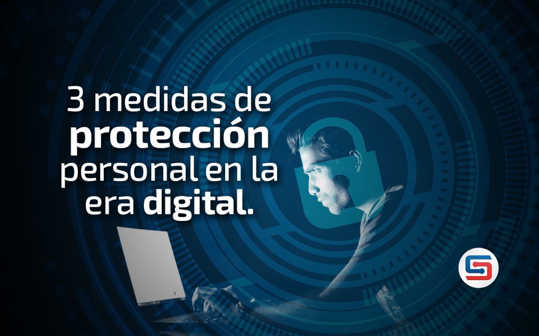 3 medidas de protección personal en la era digital