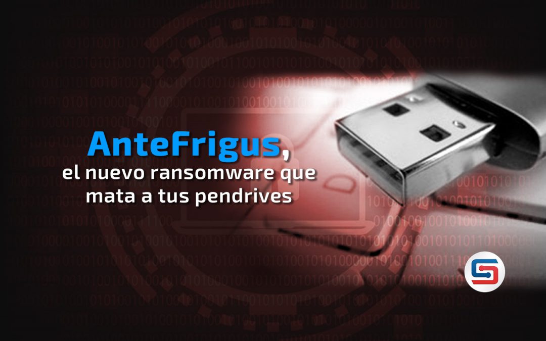 AnteFrigus, el nuevo ransomware que mata a tus pendrives