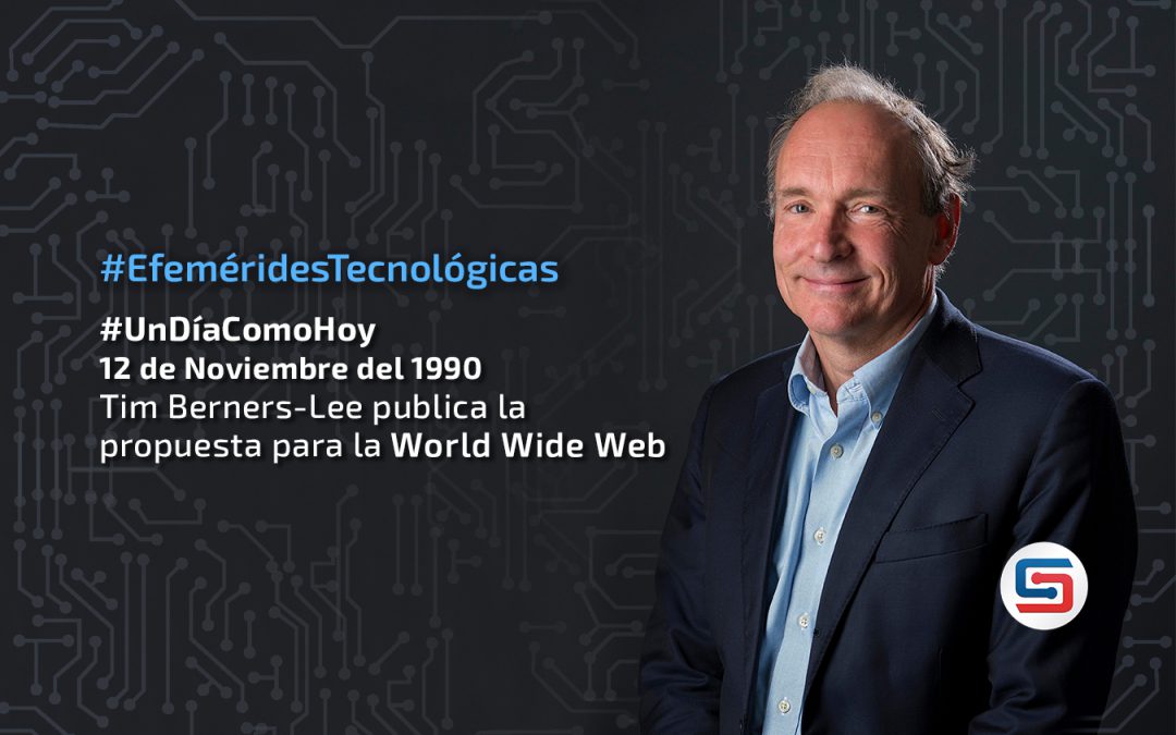 Tim Berners-Lee publica la propuesta para la World Wide Web