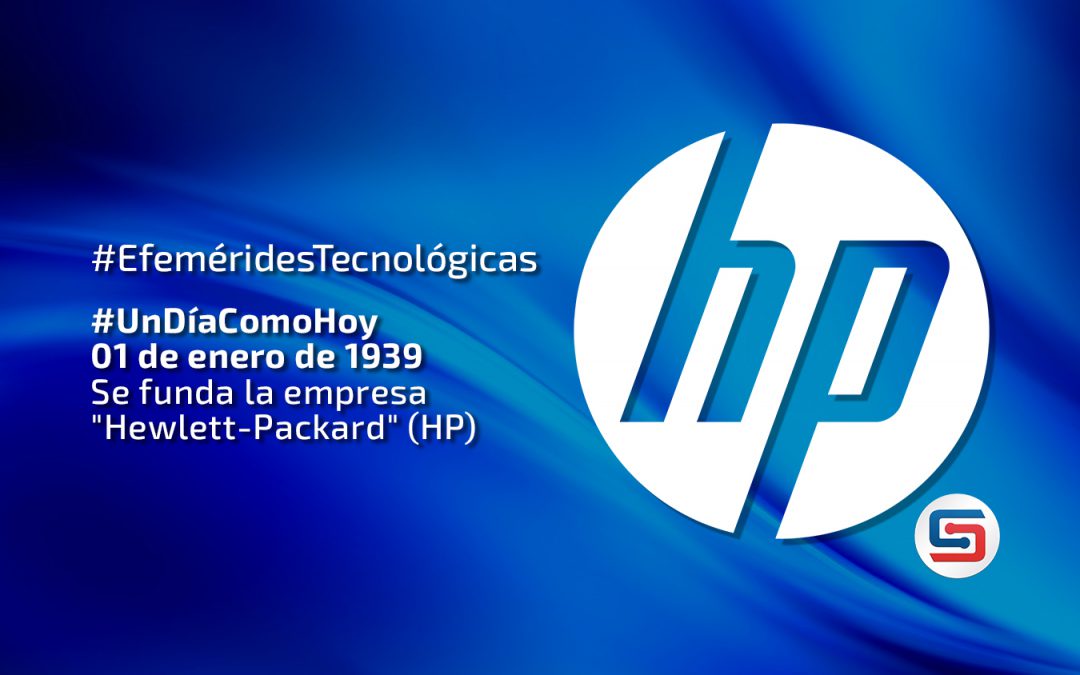 Se funda la empresa «Hewlett-Packard» (HP)