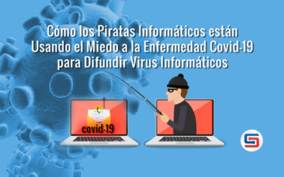 Piratas Informáticos están Usando la Enfermedad Covid-19 para Difundir Virus Informáticos