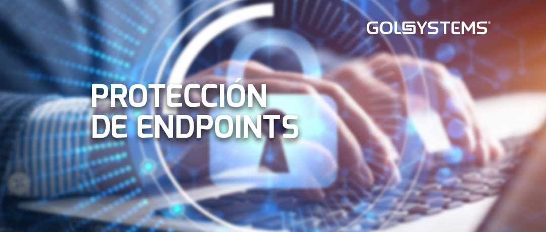 ¿Cómo proteger tus dispositivos endpoints?