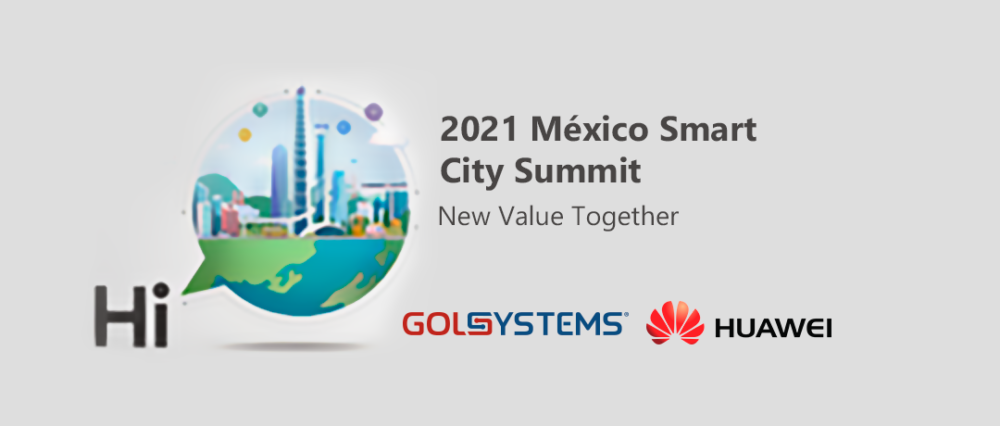 GOLSYSTEMS presente en el evento México Smart City Summit 2021 de Huawei