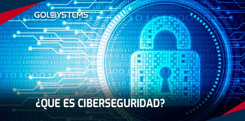 ¿Qué es la ciberseguridad y por qué debo implementarla en mi empresa?