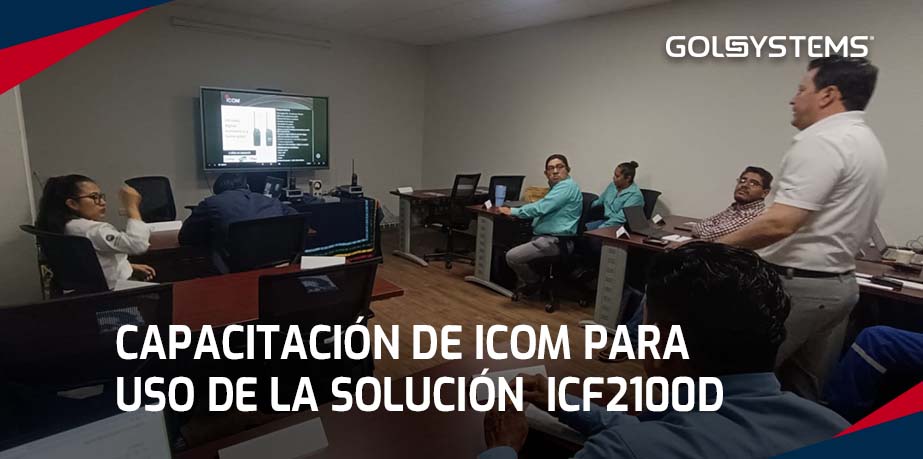 Recibe GOLSYSTEMS capacitación y certificación sobre funcionalidades de la serie Icom IC-F2100D