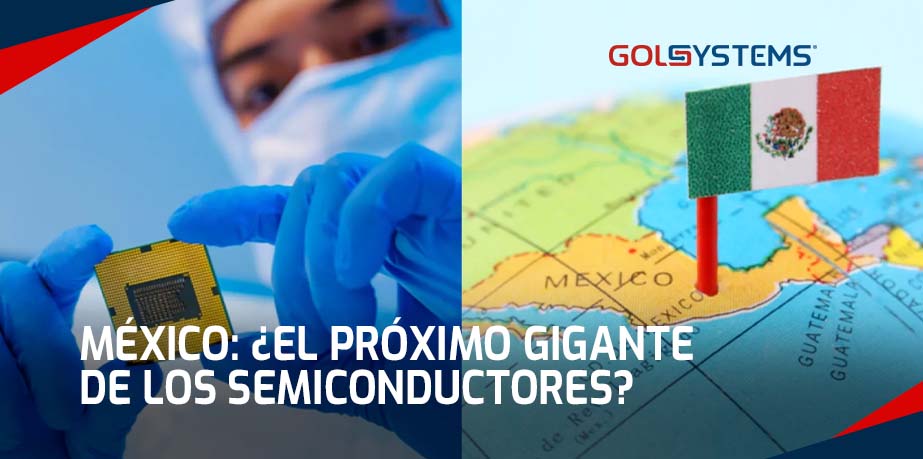 México se posiciona como socio estratégico en la fabricación de semiconductores