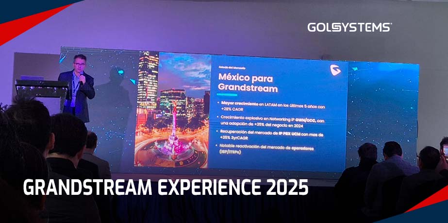 GOLSYSTEMS en GRANDSTREAM Experience 2025