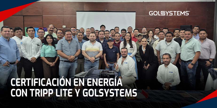 Certificación en Energía Eléctrica con Tripp Lite y GOLSYSTEMS