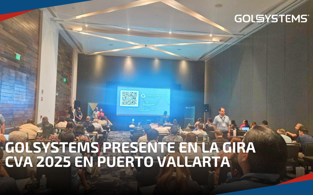 GOLSYSTEMS presente en la Gira de Negocios CVA 2025 en Puerto Vallarta
