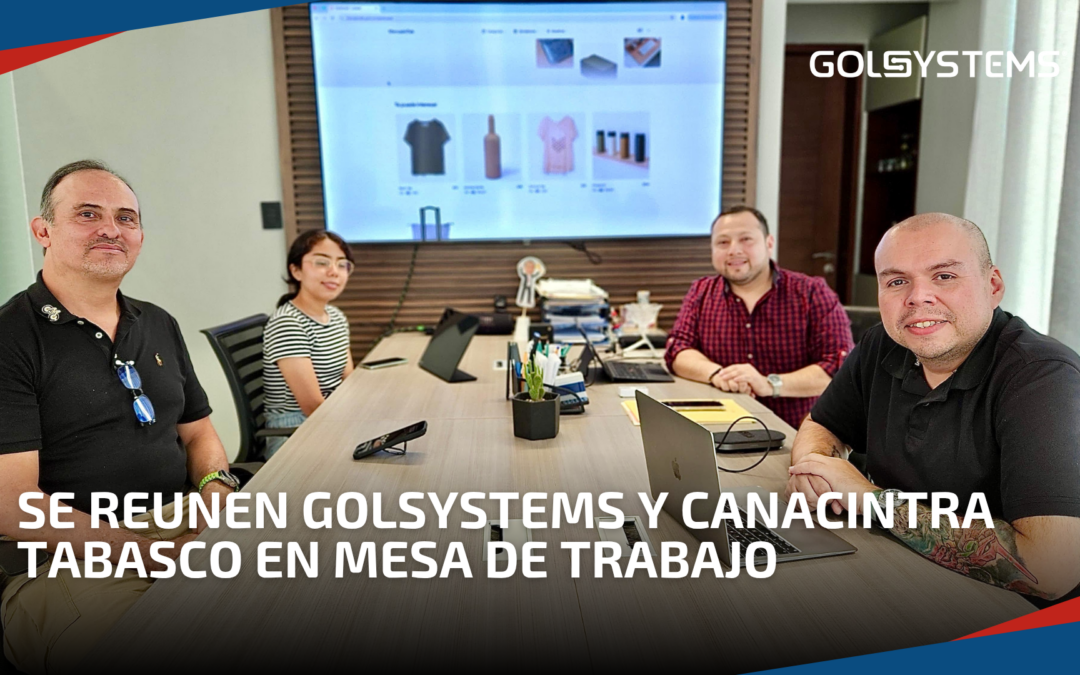 Se reúne presidente de CANACINTRA Tabasco con GOLSYSTEMS
