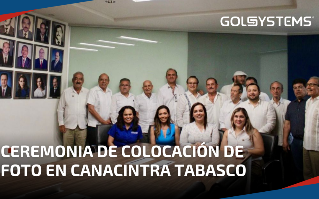 Director de GOLSYSTEMS participa en acto solemne de Canacintra Tabasco