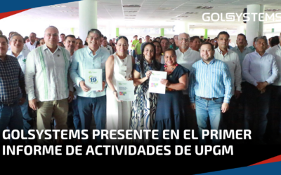 GOLSYSTEMS presente en el Primer Informe de Actividades de UPGM