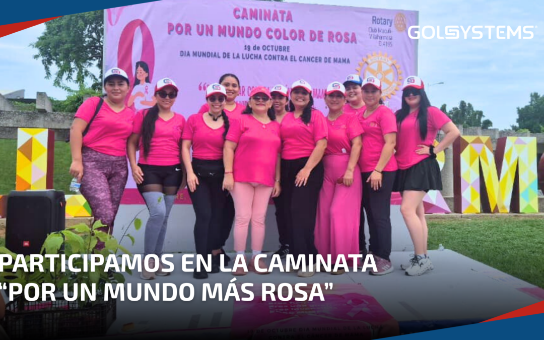 GOLSYSTEMS se une a la caminata “Por un mundo más rosa”