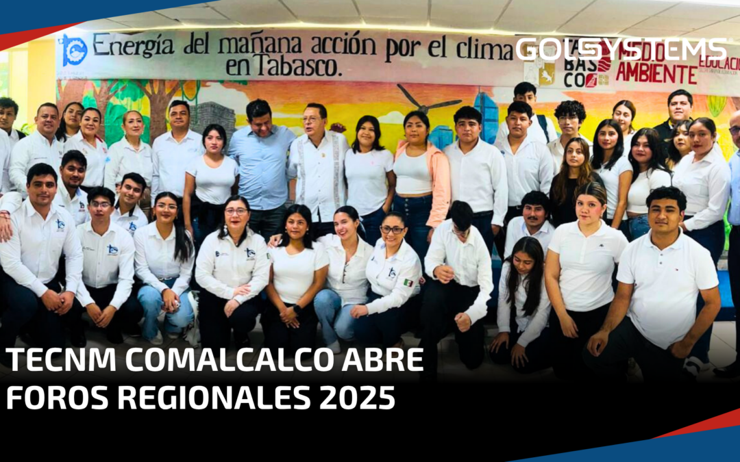 GOLSYSTEMS asiste a la inauguración de los Foros Regionales 2025 en el TecNM Campus Comalcalco